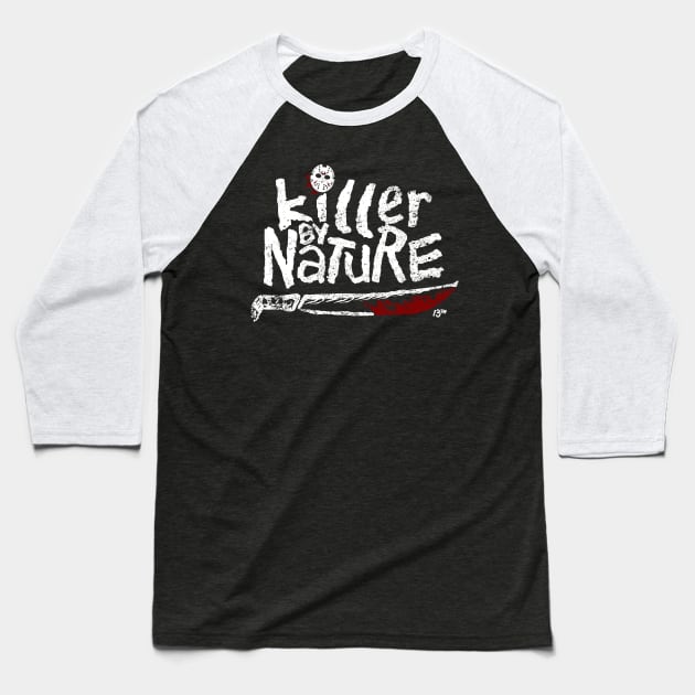 Killer by Nature Baseball T-Shirt by GoodIdeaRyan